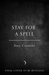 Stay for a Spell - Amy Coombe - 9780008758974