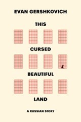 This Cursed Beautiful Land - Evan Gershkovich - 9780008761646