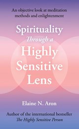 Spirituality Through a Highly Sensitive Lens - Elaine N. Aron - 9780008765705