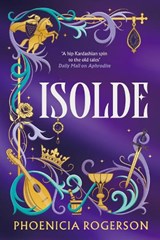 Isolde - Phoenicia Rogerson - 9780008778330
