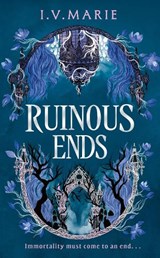 The Ruinous Ends - I.V. Marie - 9780008778651