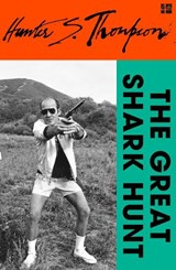The Great Shark Hunt - Hunter S. Thompson - 9780008778828