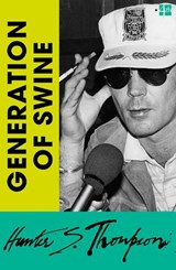 Generation of Swine - Hunter S. Thompson - 9780008778842