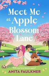 Meet Me at Apple Blossom Lane - Anita Faulkner - 9780008781644