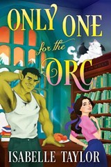 Only One for the Orc - Isabelle Taylor - 9780008798369