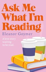 Ask Me What I’m Reading - Eleanor Goymer - 9780008808655