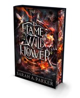 To Flame a Wild Flower - Sarah A. Parker - 9780008812447