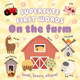 Supercute First Words on the Farm - Miles Kelly - 9780008832209