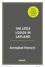 The Little Lodge in Lapland - Annabel French - 9780008842123