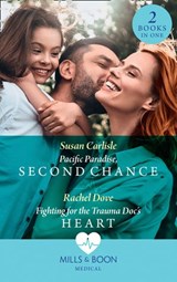 Pacific Paradise, Second Chance / Fighting For The Trauma Doc's Heart: Pacific Paradise, Second Chance / Fighting for the Trauma Doc's Heart (Mills & Boon Medical) - Susan Carlisle ; Rachel Dove - 9780008902742