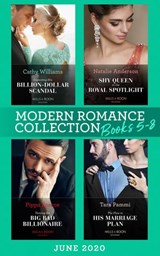 Modern Romance June 2020 Books 5-8: Expecting His Billion-Dollar Scandal (Once Upon a Temptation) / Shy Queen in the Royal Spotlight / Taming the Big Bad Billionaire / The Flaw in His Marriage Plan - Cathy Williams ; Natalie Anderson ; Pippa Roscoe ; Tara Pammi - 9780008907723