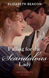 Falling For The Scandalous Lady - Elizabeth Beacon - 9780008913182