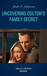 Uncovering Colton's Family Secret - Linda O. Johnston - 9780008913274