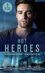 Hot Heroes: Undercover Temptation - Brenda Jackson ; Debra Webb ; Sandra Marton - 9780008916817