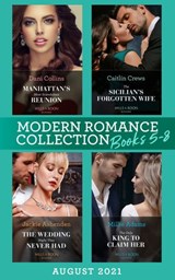 Modern Romance August 2021 Books 5-8: Manhattan's Most Scandalous Reunion (The Secret Sisters) / The Sicilian's Forgotten Wife / The Wedding Night They Never Had / The Only King to Claim Her - Dani Collins ; Caitlin Crews ; Jackie Ashenden ; Millie Adams - 9780008917975