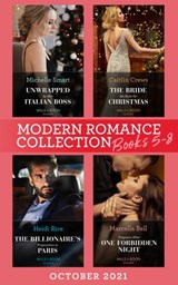 Modern Romance October 2021 Books 5-8: Unwrapped by Her Italian Boss (Christmas with a Billionaire) / The Bride He Stole for Christmas / The Billionaire's Proposition in Paris / Pregnant After One For - Michelle Smart ; Caitlin Crews ; Heidi Rice ; Marcella Bell - 9780008918408