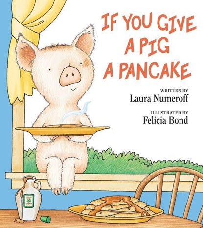 If You Give a Pig a Pancake, Laura Joffe Numeroff - Gebonden - 9780060266868