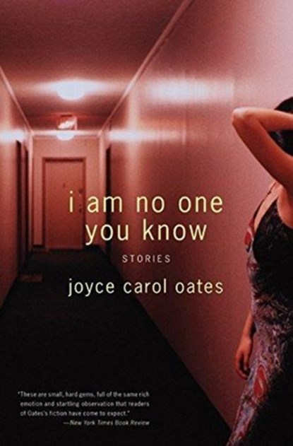 I Am No One You Know, Joyce Carol Oates - Paperback - 9780060592899