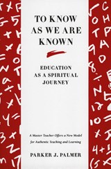 To Know As We Are Known - Parker J Palmer - 9780060664510