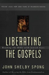 Liberating the Gospels - John Shelby Spong - 9780060675578
