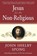 Jesus for the Non-Religious, John Shelby Spong - Paperback - 9780060778415