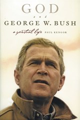 God and George W. Bush - KENGOR,  Paul - 9780060779566