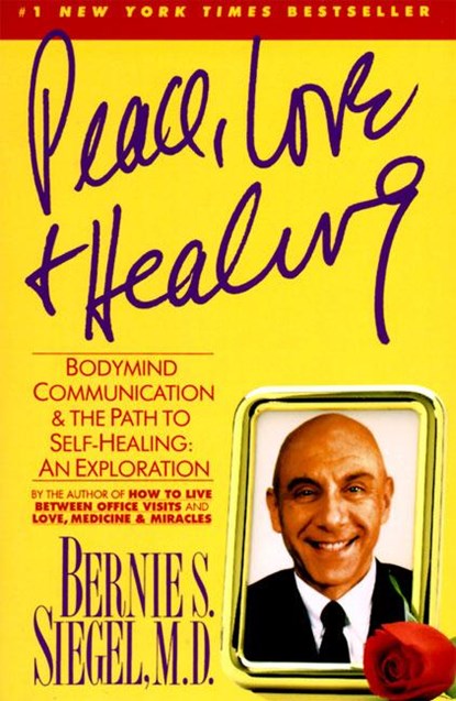 Siegel, B: Peace, Love and Healing, Bernie S Siegel - Paperback - 9780060917050