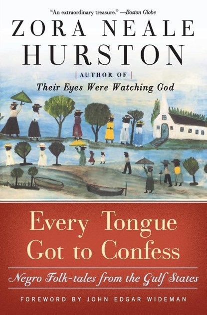 Every Tongue Got to Confess, Zora Neale Hurston - Paperback - 9780060934545