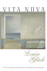 Vita Nova - Louise Gluck - 9780060957957