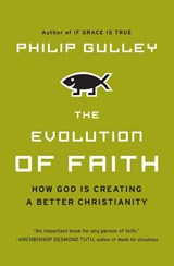 The Evolution of Faith - Philip Gulley - 9780061689932