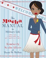 The Mocha Manual to Military Life - Kimberly Seals-Allers ; Pamela M. McBride - 9780061690488