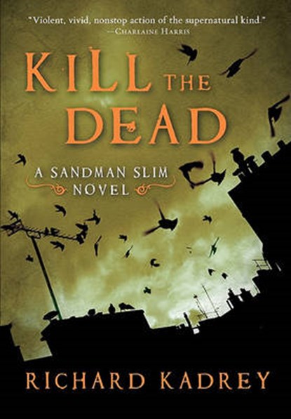 Kill the Dead, KADREY,  Richard - Gebonden - 9780061714313