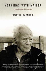 Mornings with Mailer - Dwayne Raymond - 9780061733598