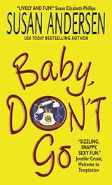 Baby, Don't Go - Susan Andersen - 9780061738531