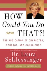 How Could You Do That?! - Dr. Laura Schlessinger - 9780061747007