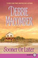 Sooner or Later Large Print - Debbie Macomber - 9780061775116