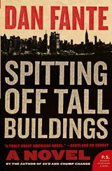 Spitting Off Tall Buildings - Dan Fante - 9780061779237