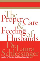The Proper Care and Feeding of Husbands - Dr. Laura Schlessinger - 9780061796746