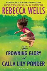 The Crowning Glory of Calla Lily Ponder - WELLS,  Rebecca - 9780061833090