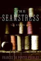 The Seamstress - Frances De Pontes Peebles - 9780061842825