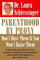 Parenthood by Proxy - Dr. Laura Schlessinger - 9780061850196