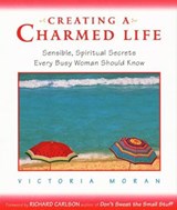 Creating a Charmed Life - Victoria Moran - 9780061861772