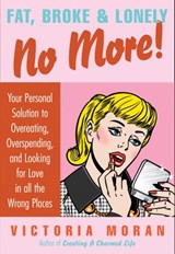 Fat, Broke & Lonely No More - Victoria Moran - 9780061865282