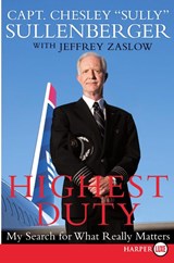 Highest Duty LP - Chesley B Sullenberger ; Jeffrey Zaslow - 9780061927584