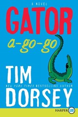 Gator A-Go-Go - Tim Dorsey - 9780061945670