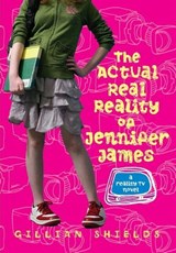 The Actual Real Reality of Jennifer James - Gillian Shields - 9780061975486