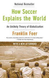 Foer, F: How Soccer Explains the World