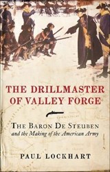 The Drillmaster of Valley Forge - Paul Lockhart - 9780061982538