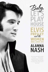Baby, Let's Play House - Alanna Nash - 9780061987632