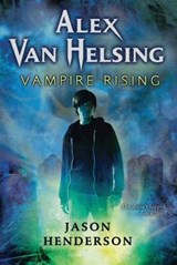 Alex Van Helsing: Vampire Rising - Jason Henderson - 9780061993381